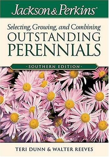 Jackson & Perkins Selecting, Growing and Combining Outstanding Perennials