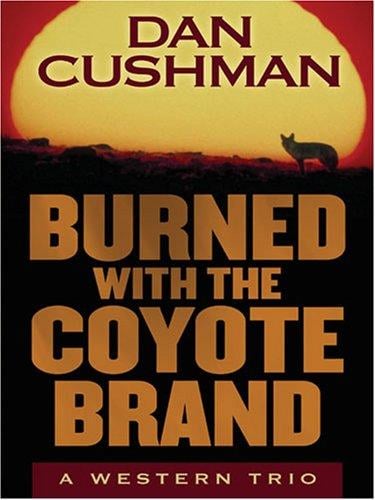 Burned With the Coyote Brand