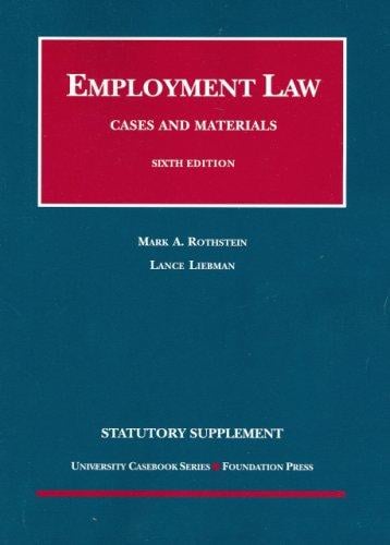 Employment Law, Cases and Materials, 6th Edition, 2007 Statutory Supplement