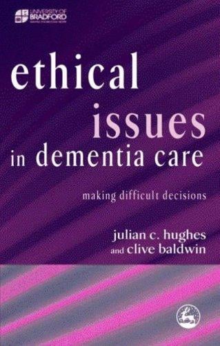 Ethical issues in dementia care