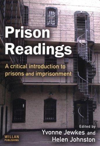 PRISON READINGS: A CRITICAL INTRODUCTION TO PRISONS AND IMPRISONMENT; ED. BY YVONNE JEWKES