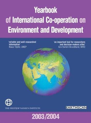 YEARBOOK OF INTERNATIONAL CO-OPERATION ON ENVIRONMENT AND DEVELOPMENT, 2003/2004; ED. BY OLAV S. STOKKE