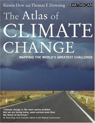 ATLAS OF CLIMATE CHANGE: MAPPING THE WORLD'S GREATEST CHALLENGE