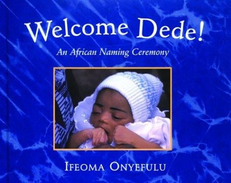 Welcome Dede! An African Naming Ceremony