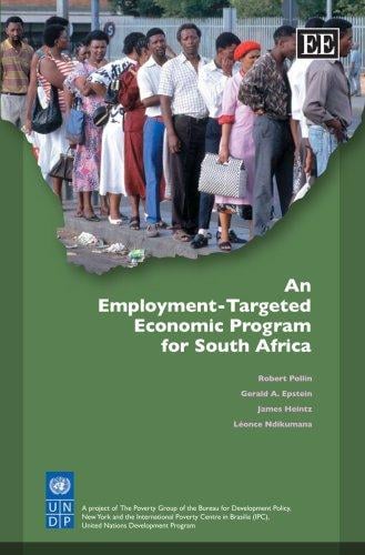 EMPLOYMENT-TARGETED ECONOMIC PROGRAM FOR SOUTH AFRICA; ROBERT POLLIN...ET AL