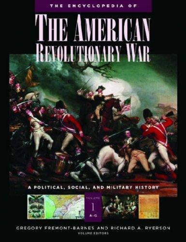 The encyclopedia of the American Revolutionary War