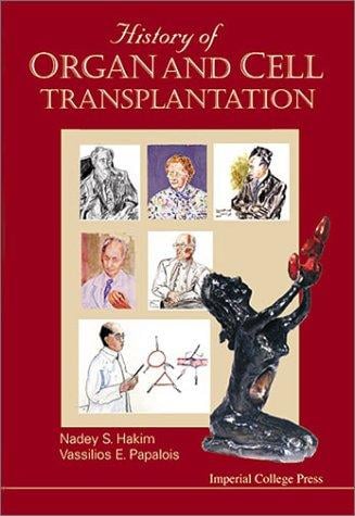 HISTORY OF ORGAN AND CELL TRANSPLATATION; ED. BY NADEY S. HAKIM