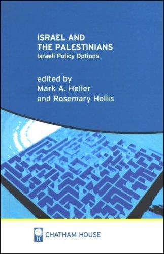 ISRAEL AND THE PALESTINIANS: ISRAELI POLICY OPTIONS; ED. BY MARK A. HELLER