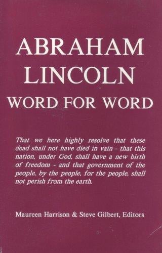 Abraham Lincoln, word for word