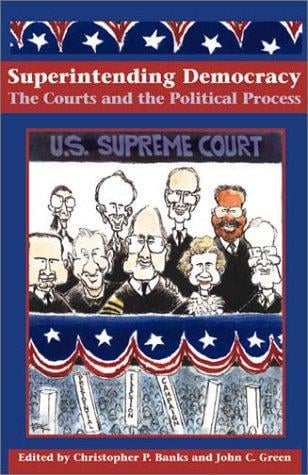 Superintending democracy : the courts and the political process