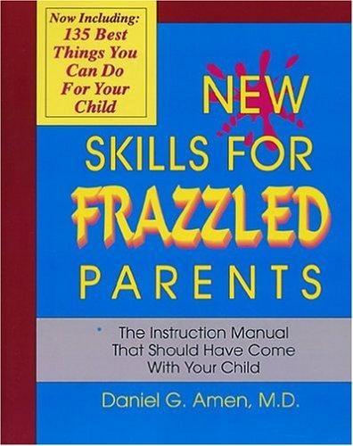 New Skills for Frazzled Parents
