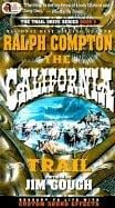 The California Trail (Compton, Ralph. Trail Drive Series (Oklahoma City, Okla.), Bk. 5.)