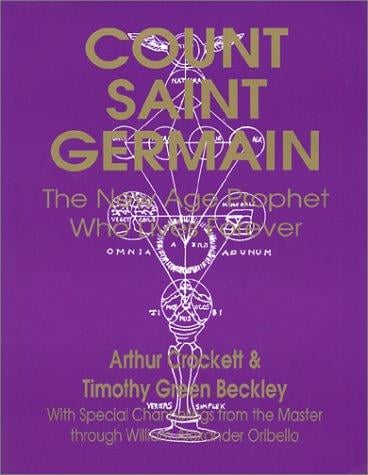 Count Saint Germain:The New Age Prophet Who Lives Forever
