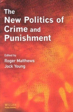 NEW POLITICS OF CRIME AND PUNISHMENT; ED. BY ROGER MATTHEWS