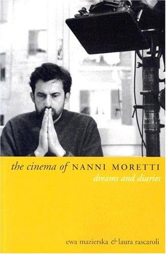 CINEMA OF NANNI MORETTI: DREAMS AND DIARIES