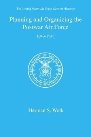 Planning and Organizing the Postwar Air Force