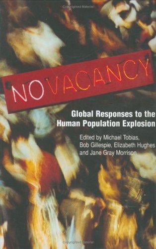 No vacancy : global responses to the human population explosion