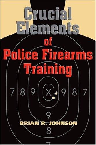 Crucial Elements of Police Firearms Training