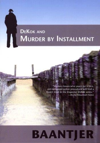 Dekok and Murder by Installment (Inspector Dekok Series)