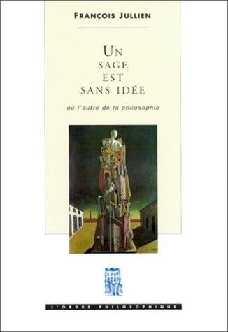 Un sage est sans idée, ou, L'autre de la philosophie