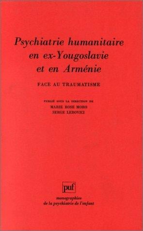 Psychiatrie humanitaire en ex-Yougoslavie et en Arménie