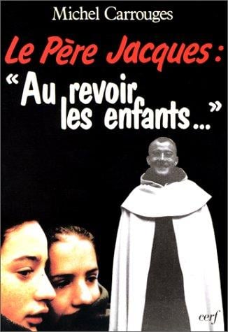 Le père Jacques, "au revoir, les enfants"