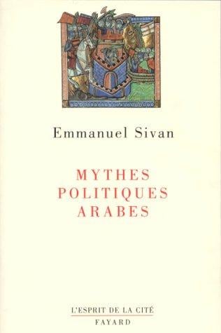 Mythes politiques arabes (L'esprit de la cité) (French Edition)