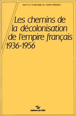 Les Chemins de la décolonisation de l'empire colonial français