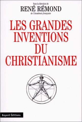 Les grandes inventions du christianisme
