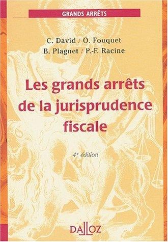 Les grands arrêts de la jurisprudence fiscale