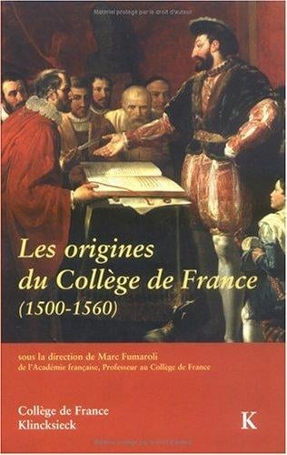 Les origines du Collège de France (1500-1560)