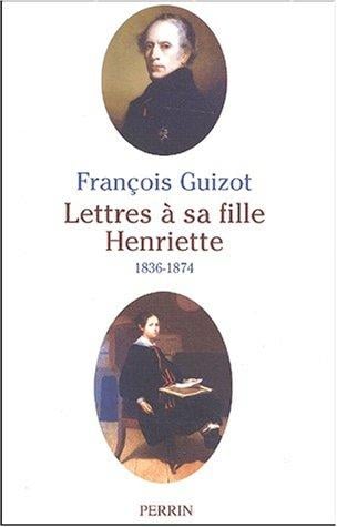 Lettres à sa fille Henriette (1836-1874)