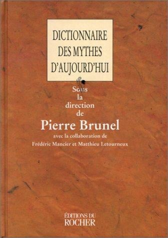 Dictionnaire des mythes d'aujourd'hui