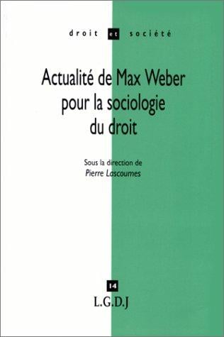 Actualité de Max Weber pour la sociologie du droit