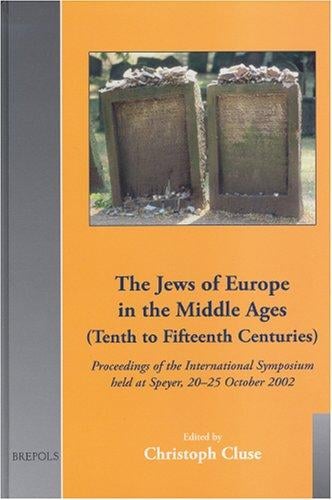 The Jews of Europe in the Middle Ages (tenth to fifteenth centuries)