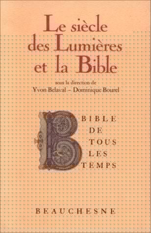 Le Siècle des Lumières et la Bible (Bible de tous les temps) (French Edition)