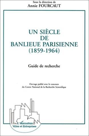 Un siècle de banlieue parisienne (1859-1964)