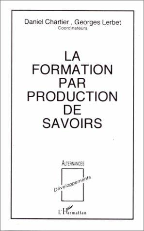 La Formation par production de savoirs