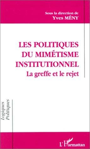 Les politiques du mimétisme institutionnel