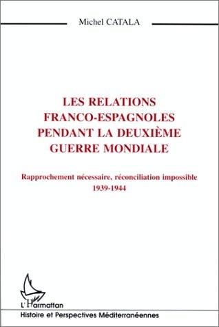 Les relations franco-espagnoles pendant la Deuxième Guerre mondiale