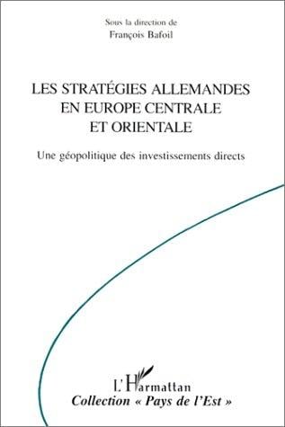 Les stratégies allemandes en Europe centrale et orientale