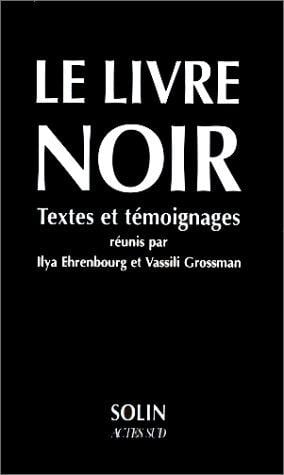 Le Livre noir sur l'extermination scélérate des juifs par les envahisseurs fascistes allemands dans les régions provisoirement occupées de l'URSS et dans les camps d'extermination en Pologne pendant la guerre de 1941-1945