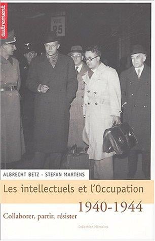 Les intellectuels et l'Occupation, 1940-1944
