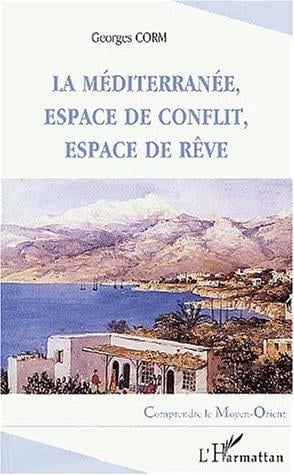 La Méditerranée, espace de conflit, espace de rêve
