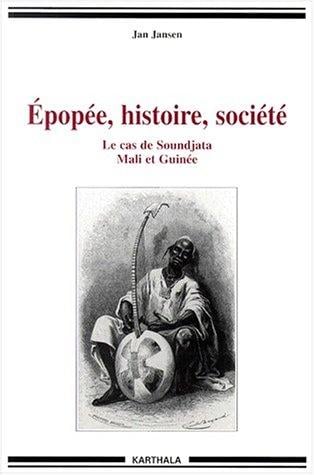 Epopée, histoire, société : le cas de Soundjata
