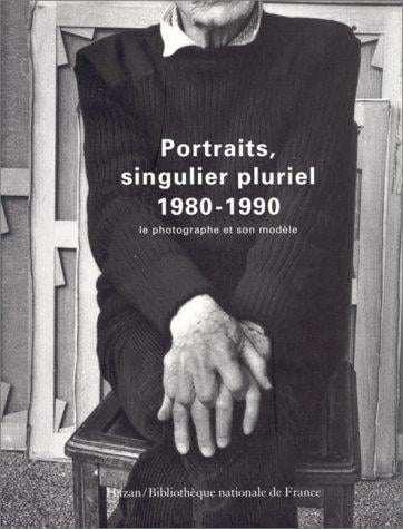 Portraits, singulier pluriel 1980-1990