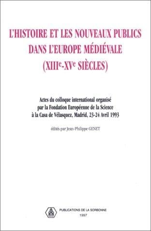 L'Histoire et les nouveaux publics dans l'Europe médiévale (XIIIe-XVe siècles)