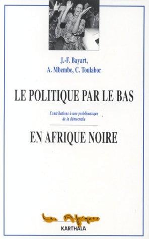 Le Politique par le bas en Afrique noire