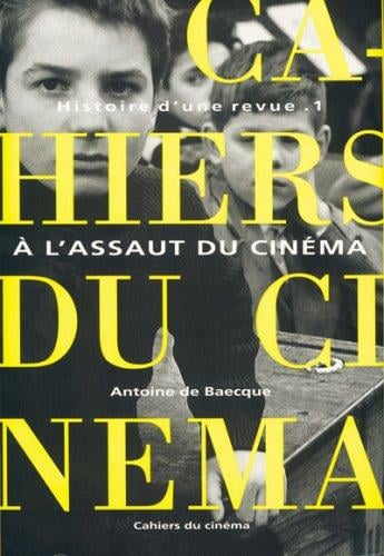 Les Cahiers du cinéma, Histoire d'une revue, tome 1