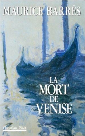 La mort de Venise ; suivie de carnets de voyage inédits et de documents